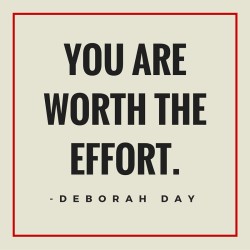 You Are worth the effort. (1)