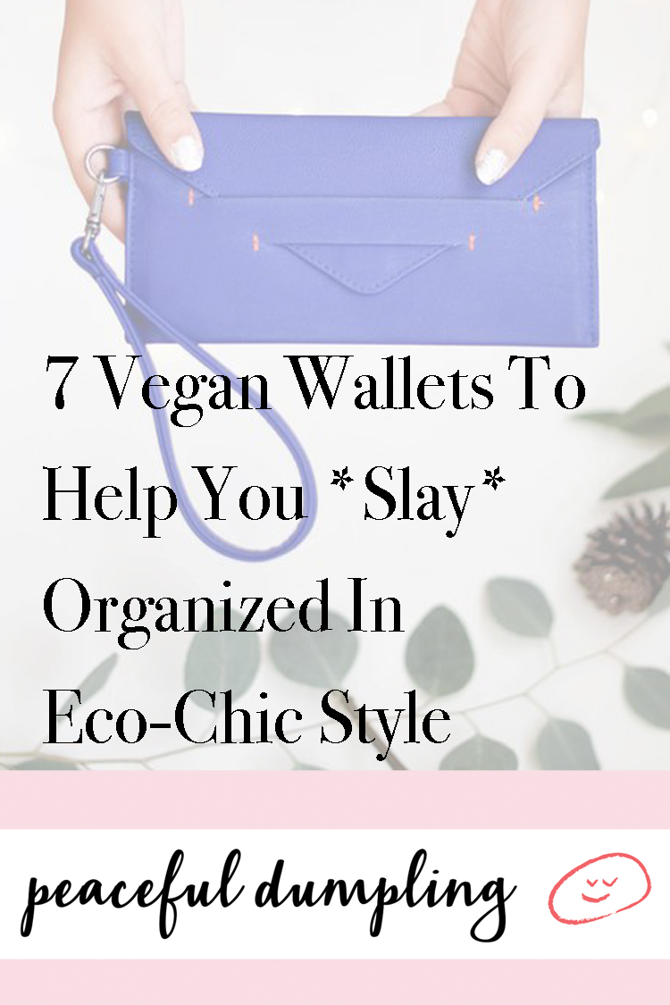 7 Vegan Wallets To Help You *Slay* Organized In Eco-Chic Style